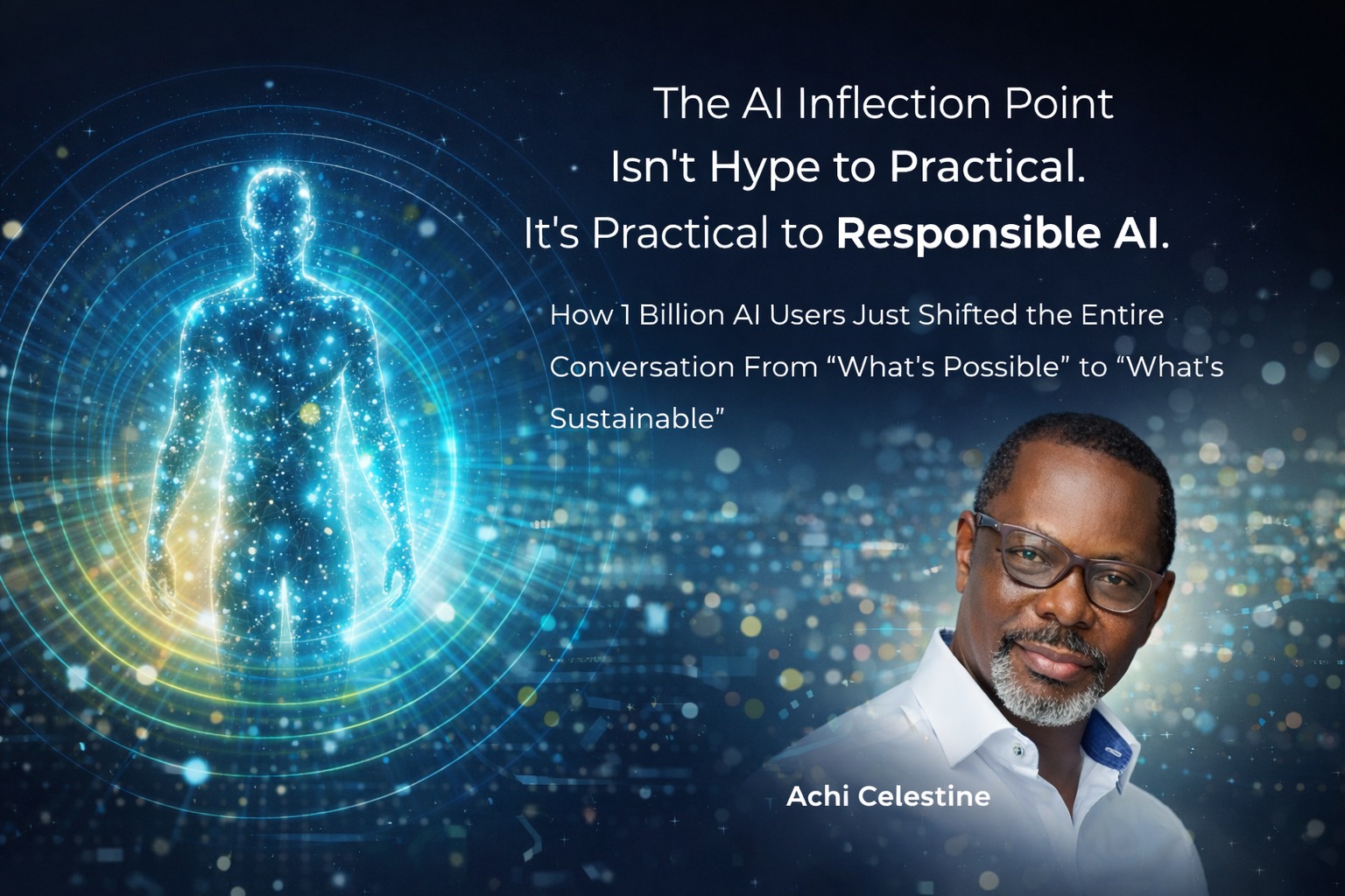 The AI Inflection Point Isn’t Hype to Practical. It’s Practical to Responsible AI