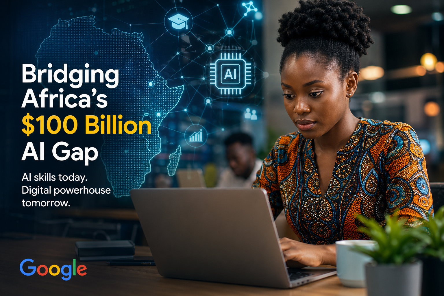 Google Highlights Urgency of Closing Africa’s $100 Billion AI Skills Gap